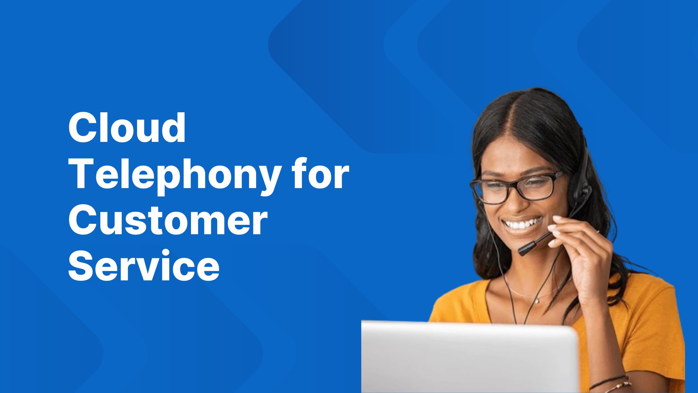 Why Cloud Telephony is Your Best Bet for Outstanding Customer Service